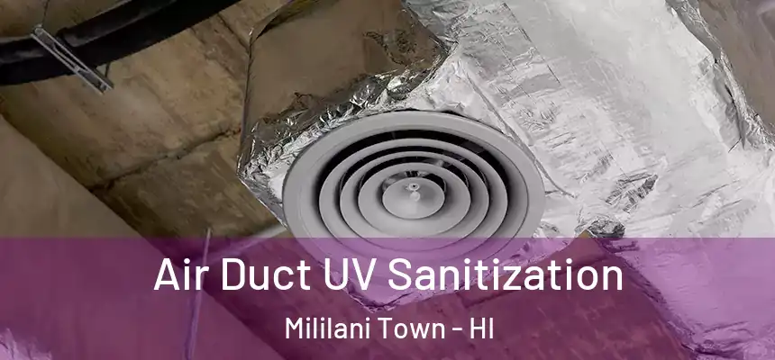  Air Duct UV Sanitization Mililani Town - HI