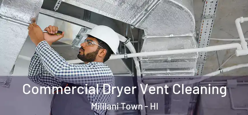  Commercial Dryer Vent Cleaning Mililani Town - HI
