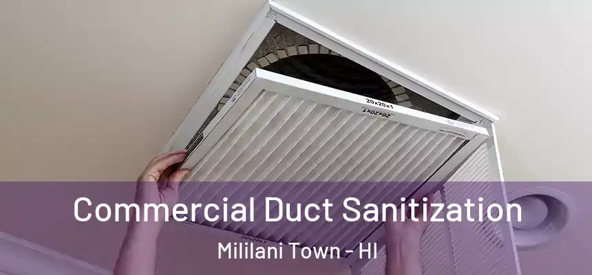 Commercial Duct Sanitization Mililani Town - HI