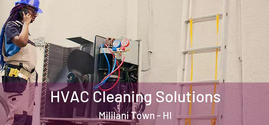  HVAC Cleaning Solutions Mililani Town - HI