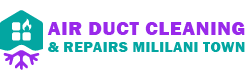 Air Duct Cleaning & Repairs Mililani Town