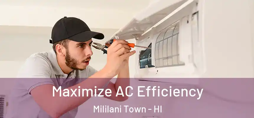  Maximize AC Efficiency Mililani Town - HI